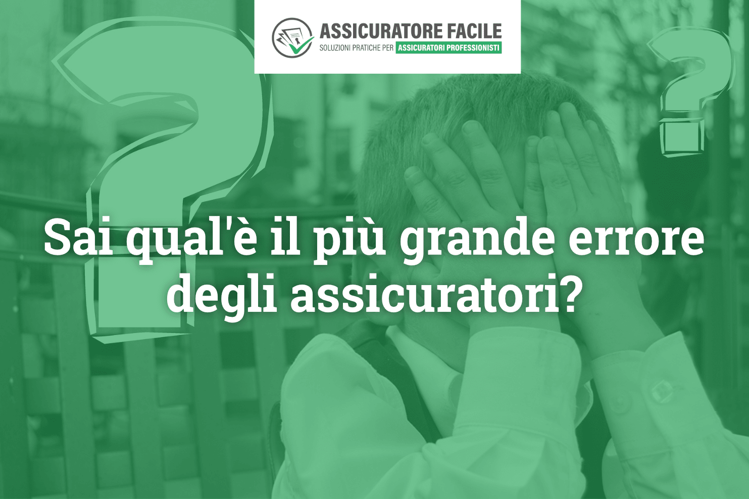 Il più grande errore dell'assicuratore