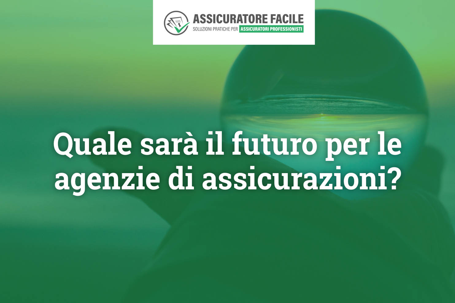 Quale futuro per le agenzie assicurative?