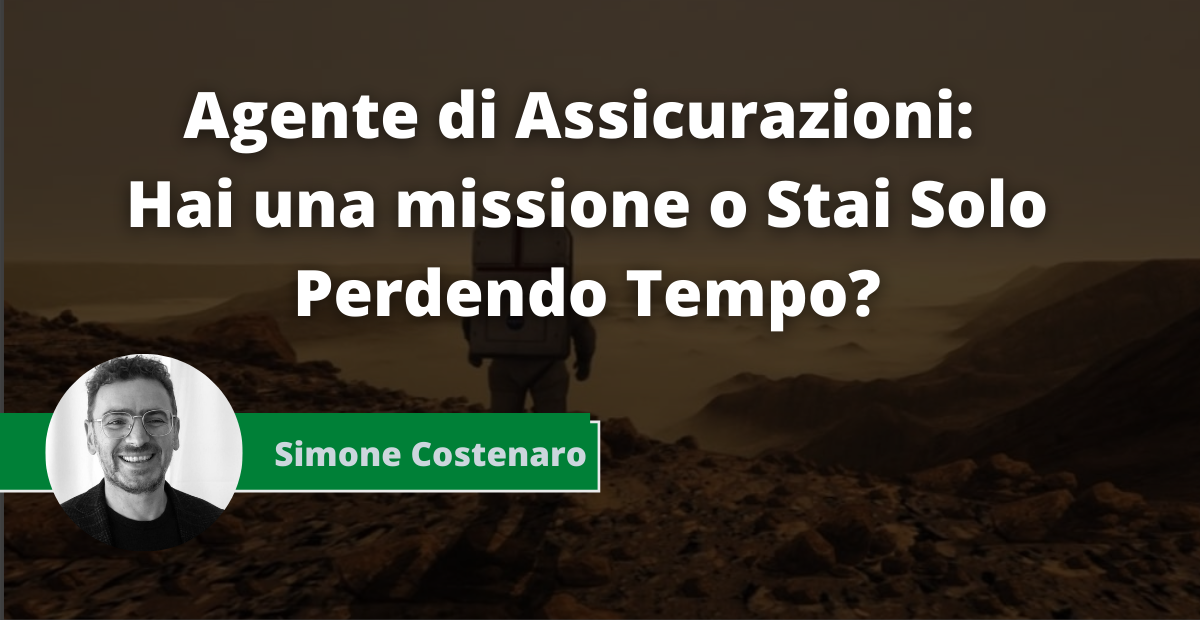 La vera missione dell'agente e del consulente di assicurazioni