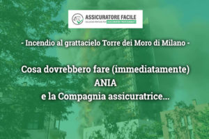Incendio milano torre dei moro quale posizione dovrebbe prendere ANIA
