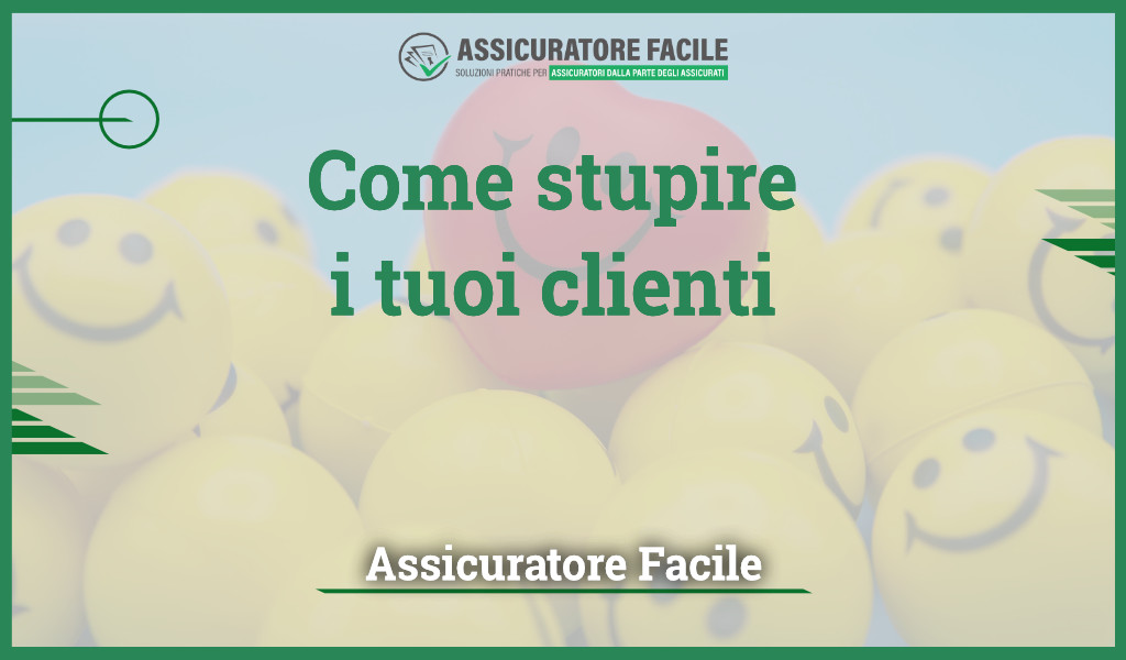 Come stupire e fidelizzare i clienti nel settore delle assicurazioni - L’analisi dei bisogni - Blog di Assicuratore Facile